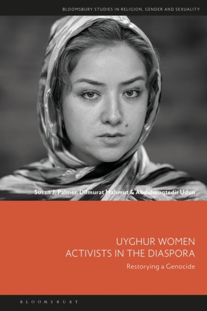 Uyghur Women Activists in the Diaspora - Restorying a Genocide