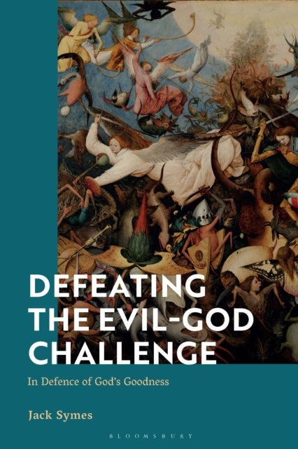 Defeating the Evil-God Challenge - In Defence of God’s Goodness