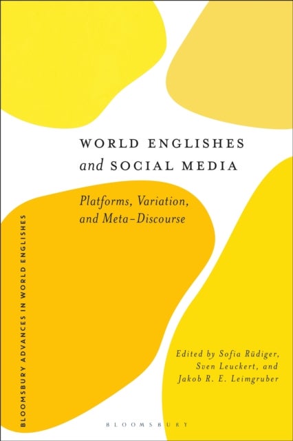 World Englishes and Social Media - Platforms, Variation, and Meta-Discourse