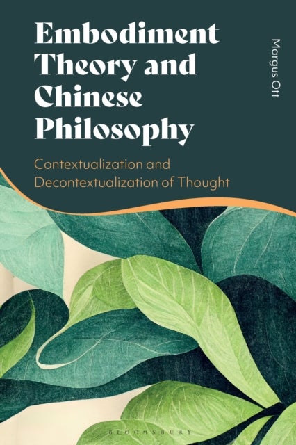 Embodiment Theory and Chinese Philosophy - Contextualization and Decontextualization of Thought