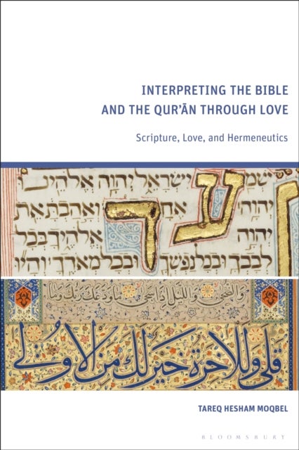 Interpreting the Bible and the Qur’an through Love - Scripture, Love, and Hermeneutics