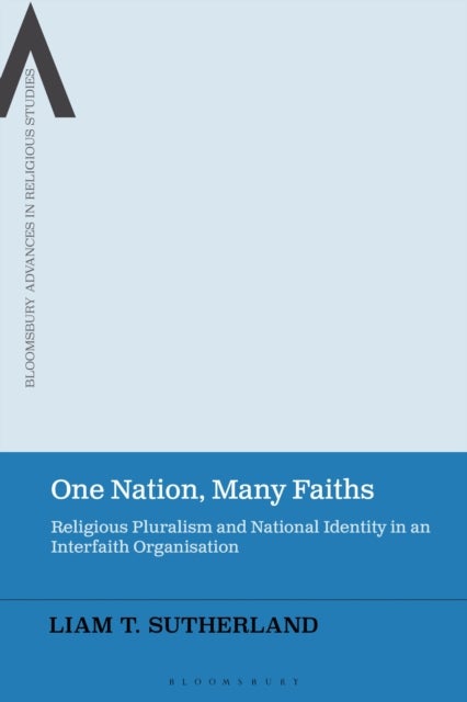 One Nation, Many Faiths - Religious Pluralism and National Identity in an Interfaith Organisation