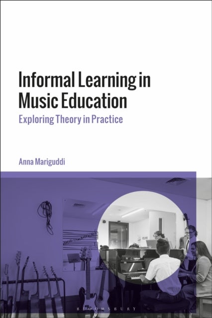 Informal Learning in Music Education - Exploring Theory in Practice