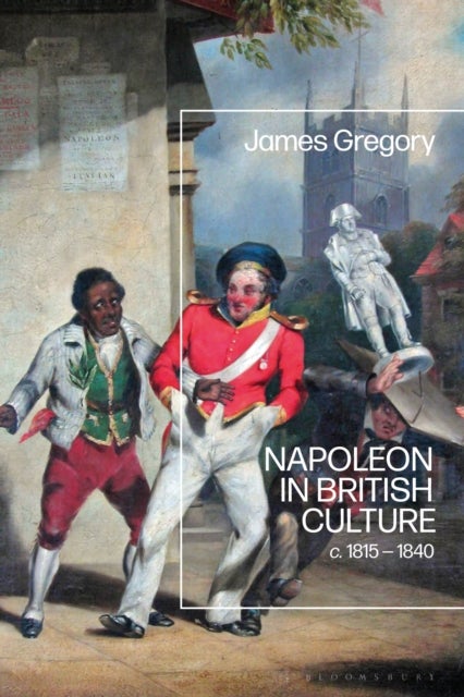 Napoleon in British Culture - c. 1815 - 1840