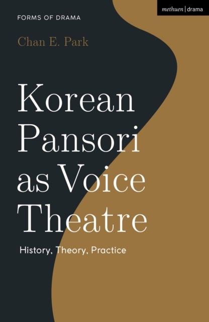 Korean Pansori as Voice Theatre - History, Theory, Practice