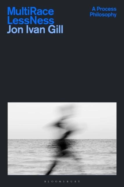 Multi/Race/Less/Ness - A Process Philosophy