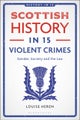 Scottish History in 15 Violent Crimes