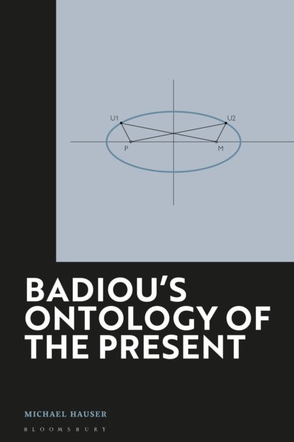 Badiou's Ontology of the Present - Society, Economy and Culture in Transition