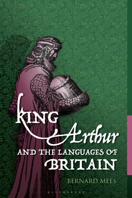 King Arthur and the Languages of Britain - Examining the Linguistic Evidence