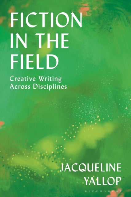 Fiction in the Field - Creative Writing Across Disciplines