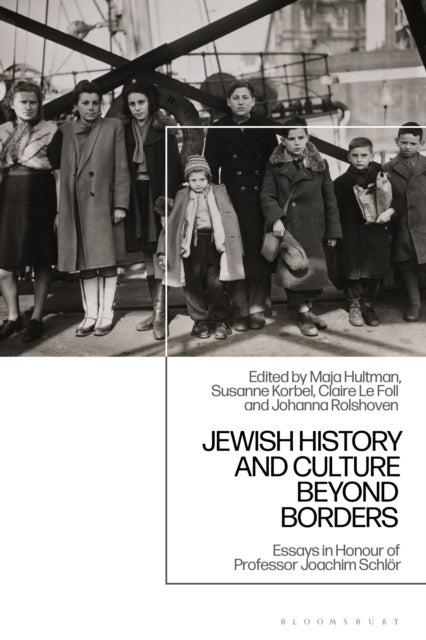 Jewish History and Culture Beyond Borders - Essays in Honour of Professor Joachim Schlor