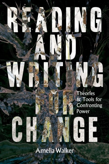 Reading and Writing for Change - Theories and Tools for Confronting Power