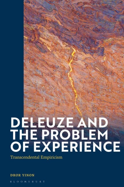 Deleuze and the Problem of Experience - Transcendental Empiricism
