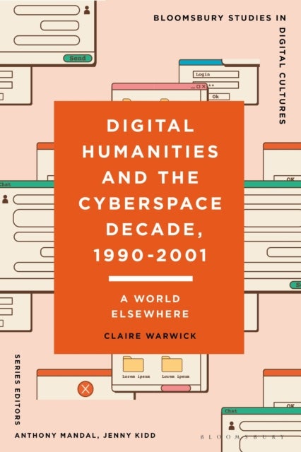 Digital Humanities and the Cyberspace Decade, 1990-2001 - A World Elsewhere