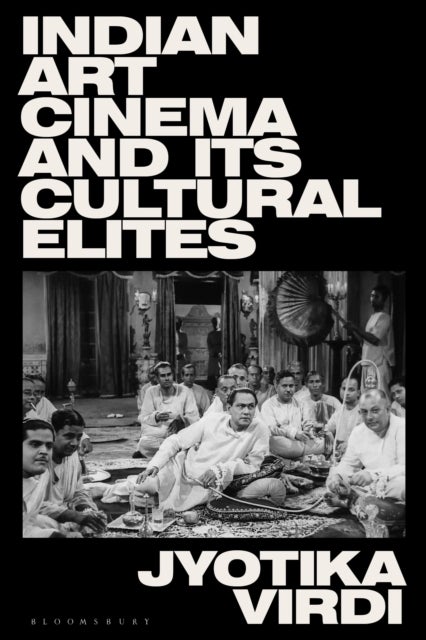 Indian Art Cinema and its Cultural Elites