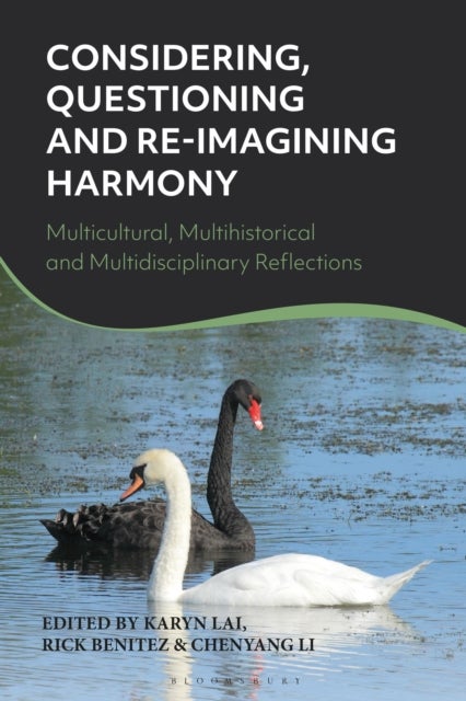 Considering, Questioning and Reimagining Harmony - Multicultural, Multihistorical and Multidisciplinary Reflections