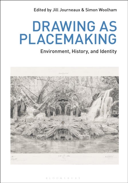 Drawing as Placemaking - Environment, History and Identity
