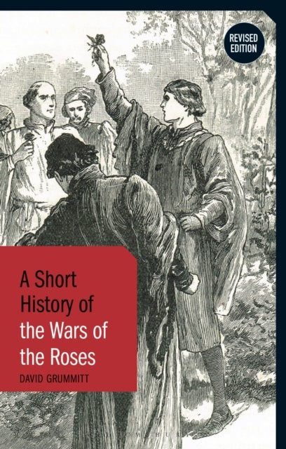 A Short History of the Wars of the Roses - Revised Edition