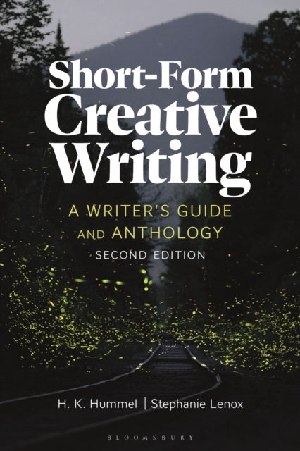Short-Form Creative Writing - A Writer's Guide and Anthology