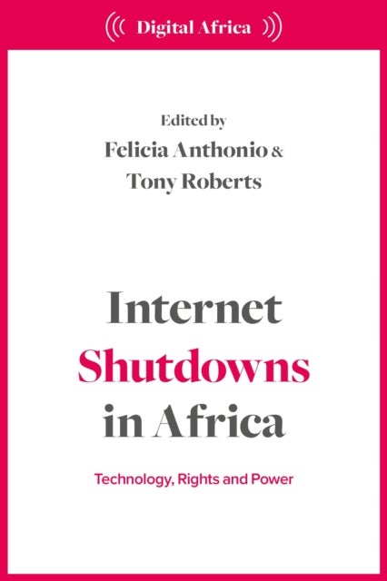 Internet Shutdowns in Africa - Technology, Rights and Power