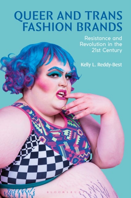Queer and Trans Fashion Brands - Resistance and Revolution in the 21st Century