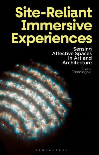 Site-Reliant Immersive Experiences - Sensing Affective Spaces in Art and Architecture
