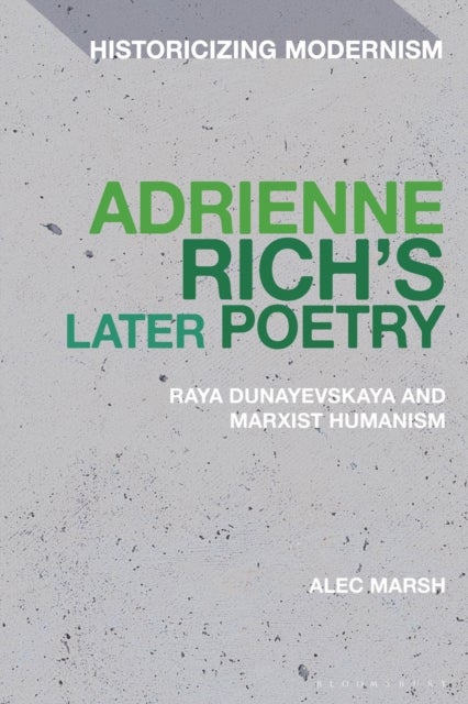 Adrienne Rich’s Later Poetry - Raya Dunayevskaya and Marxist-Humanism