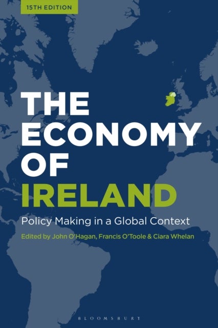 The Economy of Ireland - Policy Making in a Global Context
