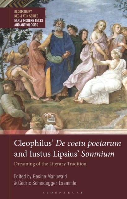 Cleophilus’ De coetu poetarum and Iustus Lipsius’ Somnium - Dreaming of the Literary Tradition