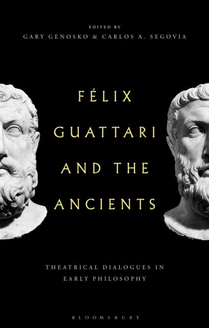 Felix Guattari and the Ancients - Theatrical Dialogues in Early Philosophy