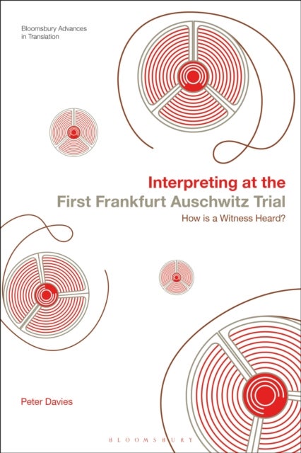 Interpreting at the First Frankfurt Auschwitz Trial - How is a Witness Heard?
