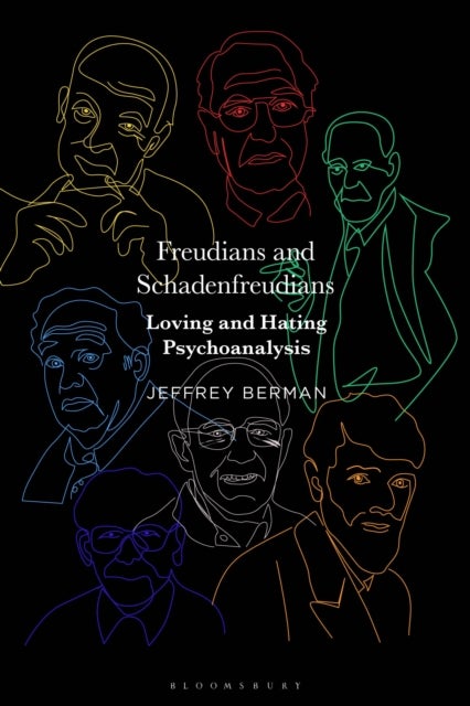 Freudians and Schadenfreudians - Loving and Hating Psychoanalysis