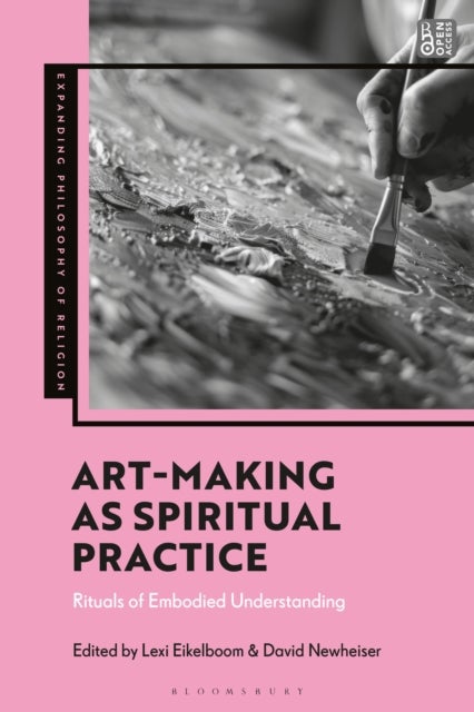 Art-Making as Spiritual Practice - Rituals of Embodied Understanding