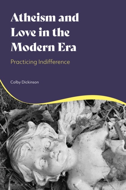 Atheism and Love in the Modern Era - Practicing Indifference