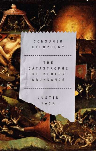 Consumer Cacophony - The Catastrophe of Modern Abundance