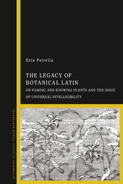 The Legacy of Botanical Latin - On Naming and Knowing Plants and the Issue of Universal Intelligibility