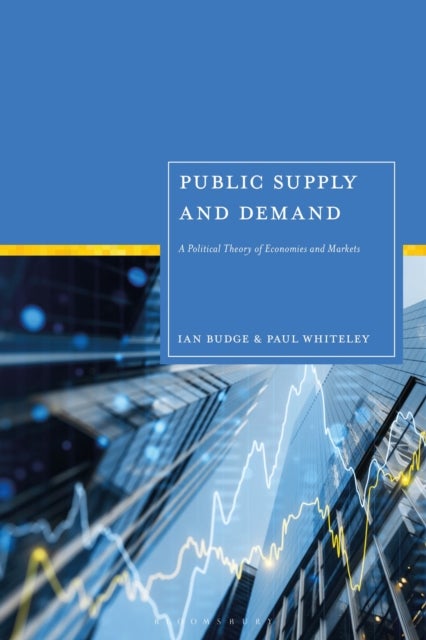 Public Supply and Demand - A Political Theory of Economies and Markets