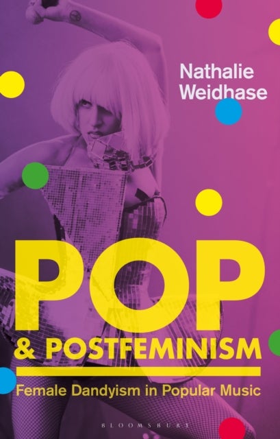 Pop & Postfeminism - Female Dandyism in Popular Music