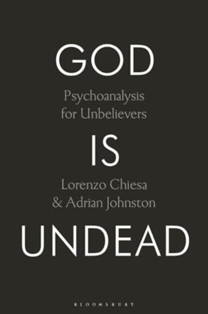 God Is Undead - Psychoanalysis for Unbelievers