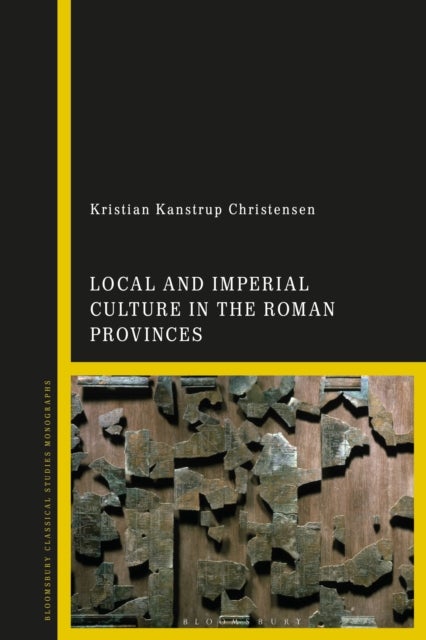 Local and Imperial Culture in the Roman Provinces