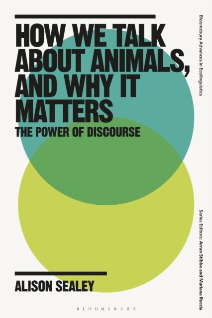 How We Talk About Animals, and Why it Matters - The Power of Discourse