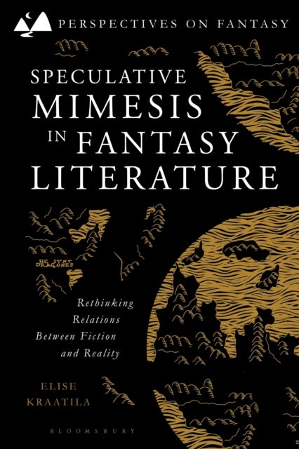 Speculative Mimesis in Fantasy Literature - Rethinking Relations Between Fiction and Reality