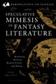 Speculative Mimesis in Fantasy Literature