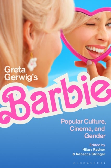 Greta Gerwig’s Barbie - Popular Culture, Cinema, and Gender
