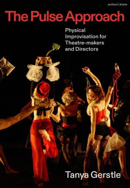 The Pulse Approach - Physical Improvisation for Theatre-makers and Directors
