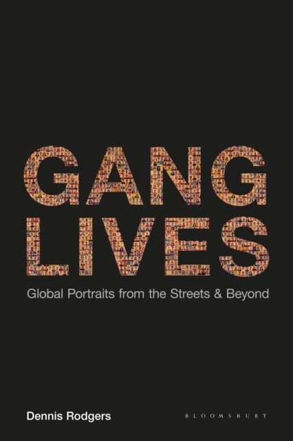 Gang Lives - Global Portraits from the Streets and Beyond
