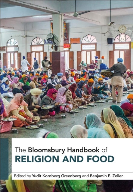 The Bloomsbury Handbook of Religion and Food