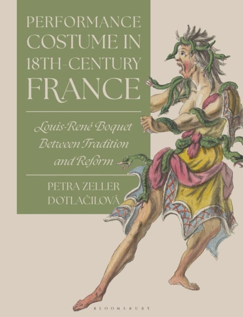 Performance Costume in 18th-Century France - Louis-Rene Boquet Between Tradition and Reform