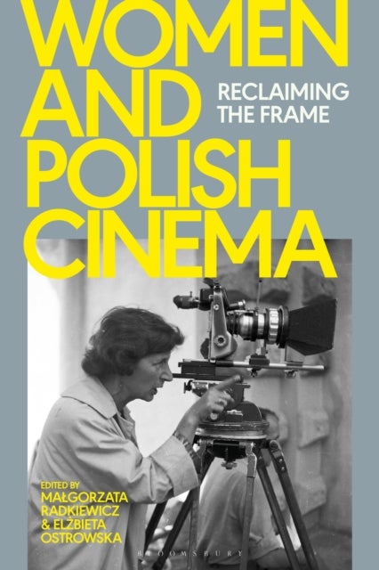 Women and Polish Cinema - Reclaiming the Frame