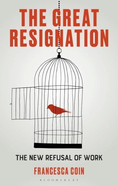 The Great Resignation - The New Refusal of Work